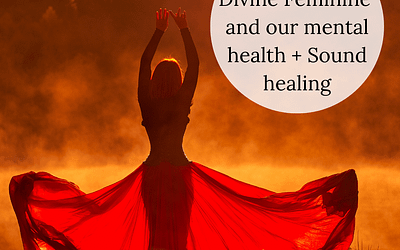 The divine feminine, politics, and our mental health +sound healing