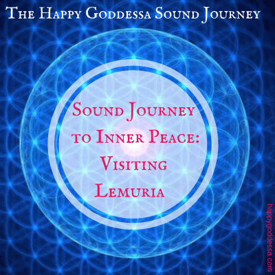 Sound Journey to Inner Peace Visiting Lemuria
