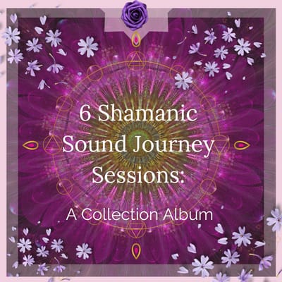 Album collection: 6 Shamanic Journeys by Galitta