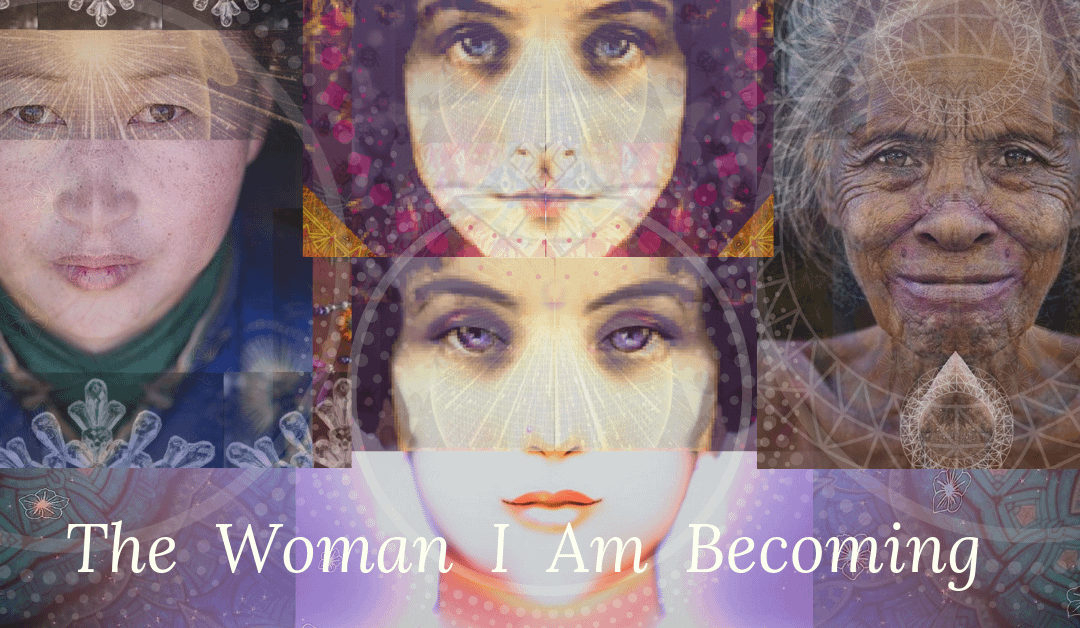 The Woman I Am Becoming